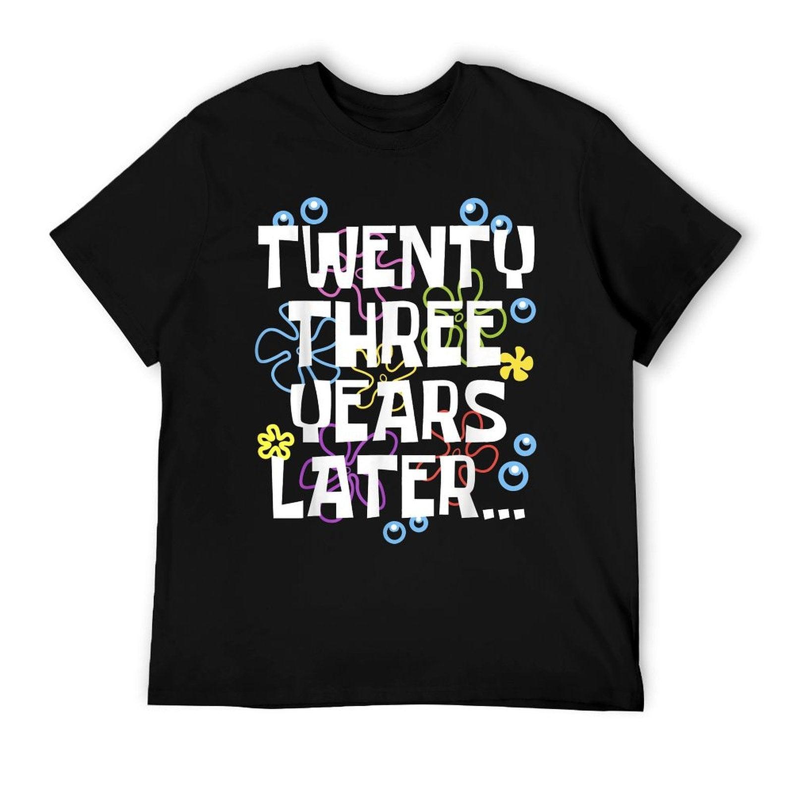 TWENTY THREE YEARS LATER 23 Year Old Birthday Gifts Bday T-Shirt