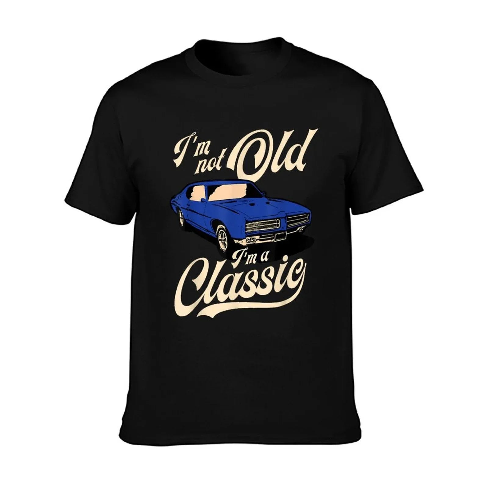 I'm Not Old I'm A Classic - Vintage Muscle Car Birthday Gift T-Shirt
