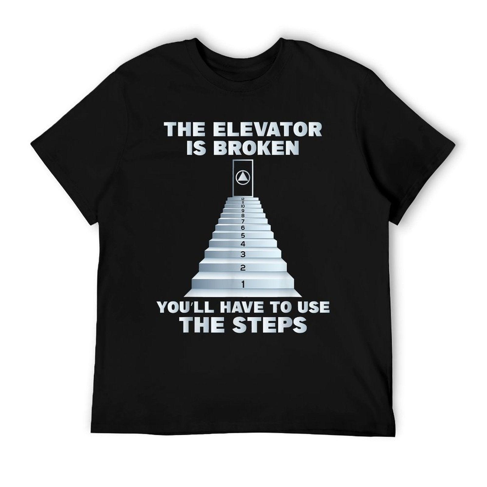 The Elevator Is Broken - Sober Sobriety AA NA T-Shirt