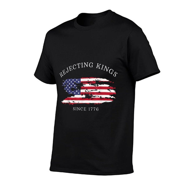 Funny Rejecting Kings Since 1776 Democracy America US  Odor-resistant T-Shirt