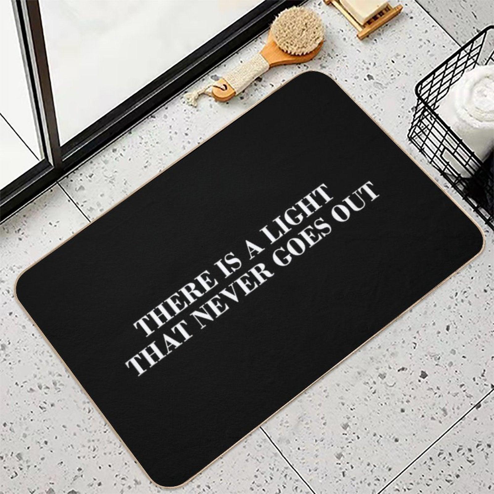 There Is A Light That Never Goes Out Bath Mat