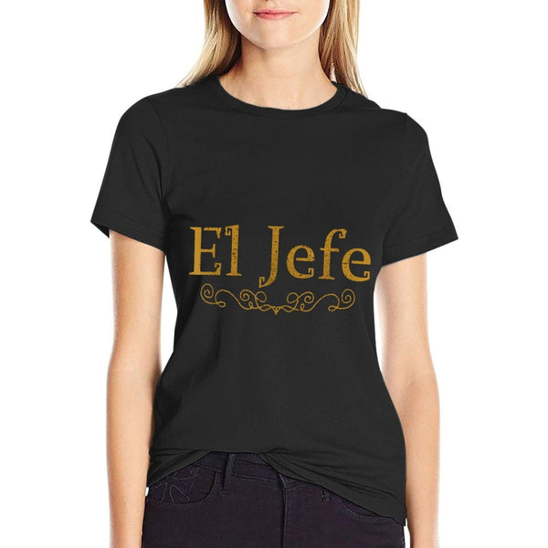 El Jefe The Boss In Spanish Funny Mexican Boss Gift T-Shirt BionZax