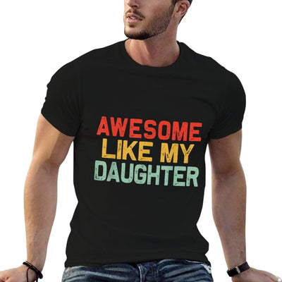 Awesome Like My Daughter Men Funny Fathers Day Dad T-Shirt