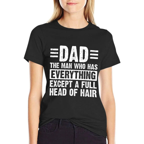 Dad The Man With Everything But A Full Head Of Hair  Summer-ready Fabric T-Shirt