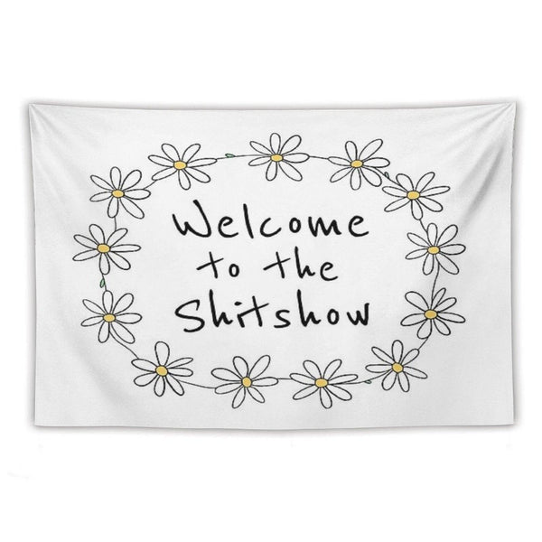 Welcome to The Shitshow (Daisy Chain) Tapestry