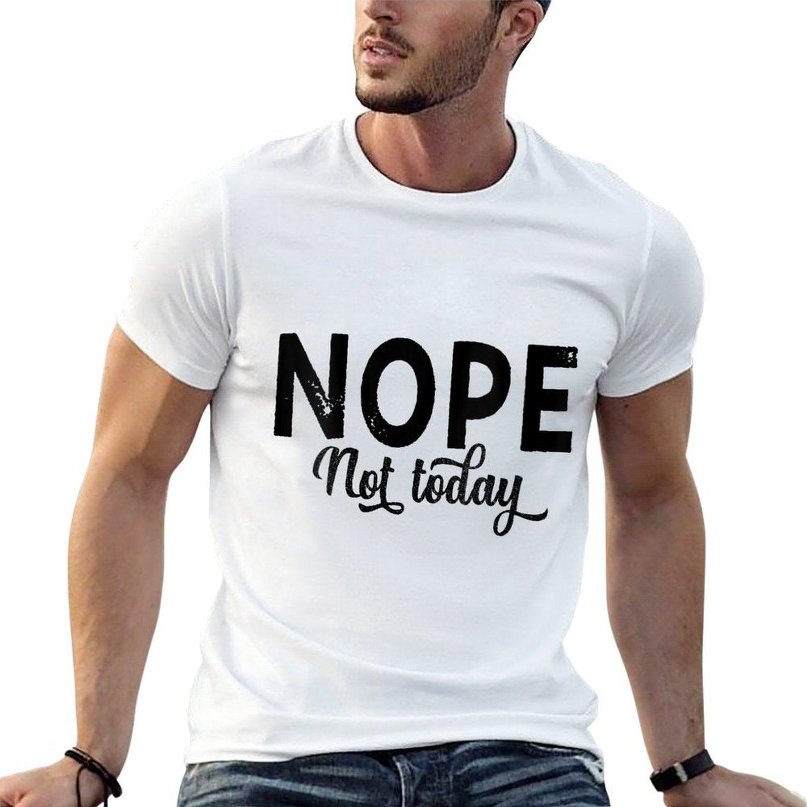 Womens Nope. Not Today Funny Kids Men Women Nope Just Nope  Versatile T-Shirt