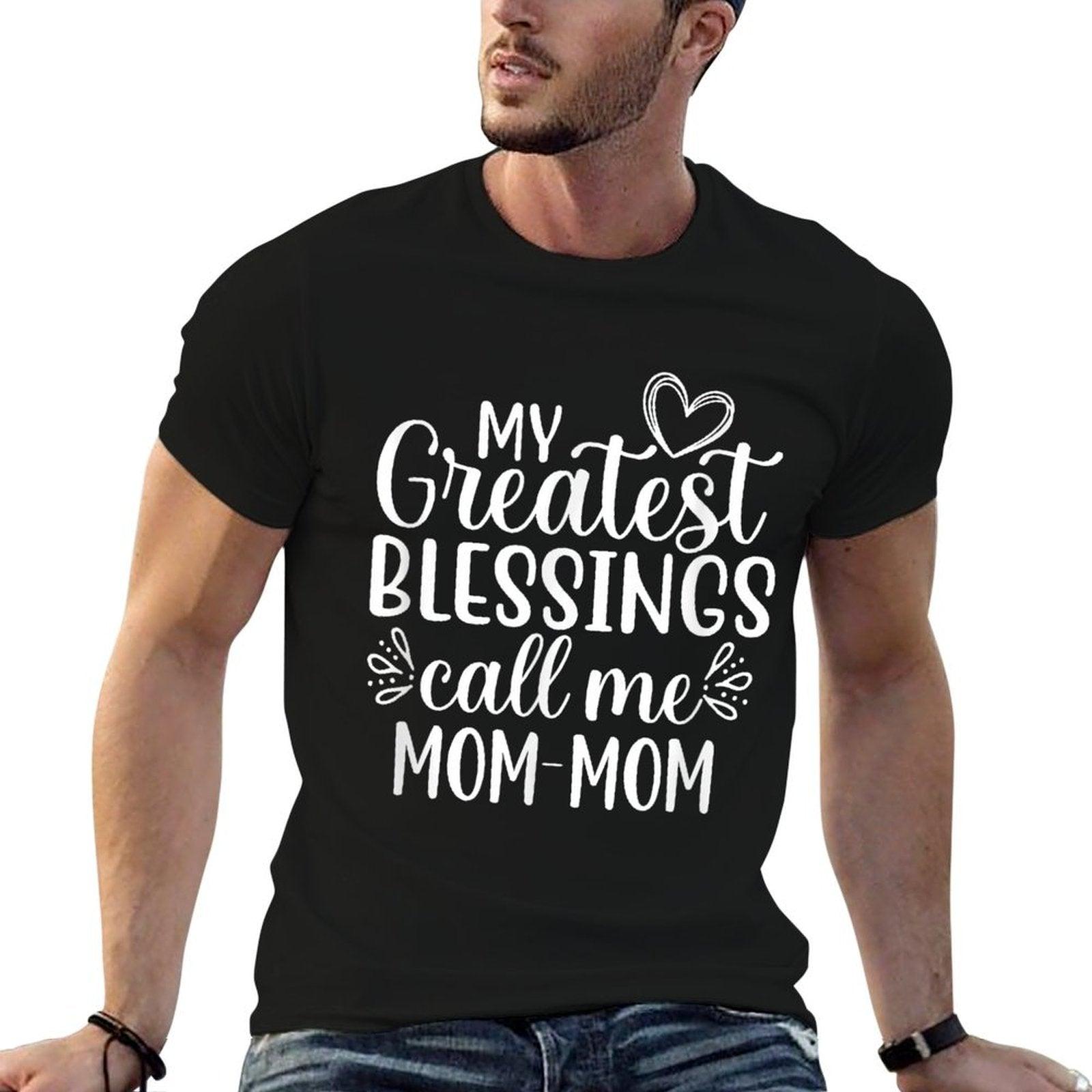 My Greatest Blessings Call Me Mom-Mom Grandmother Grandma T-Shirt