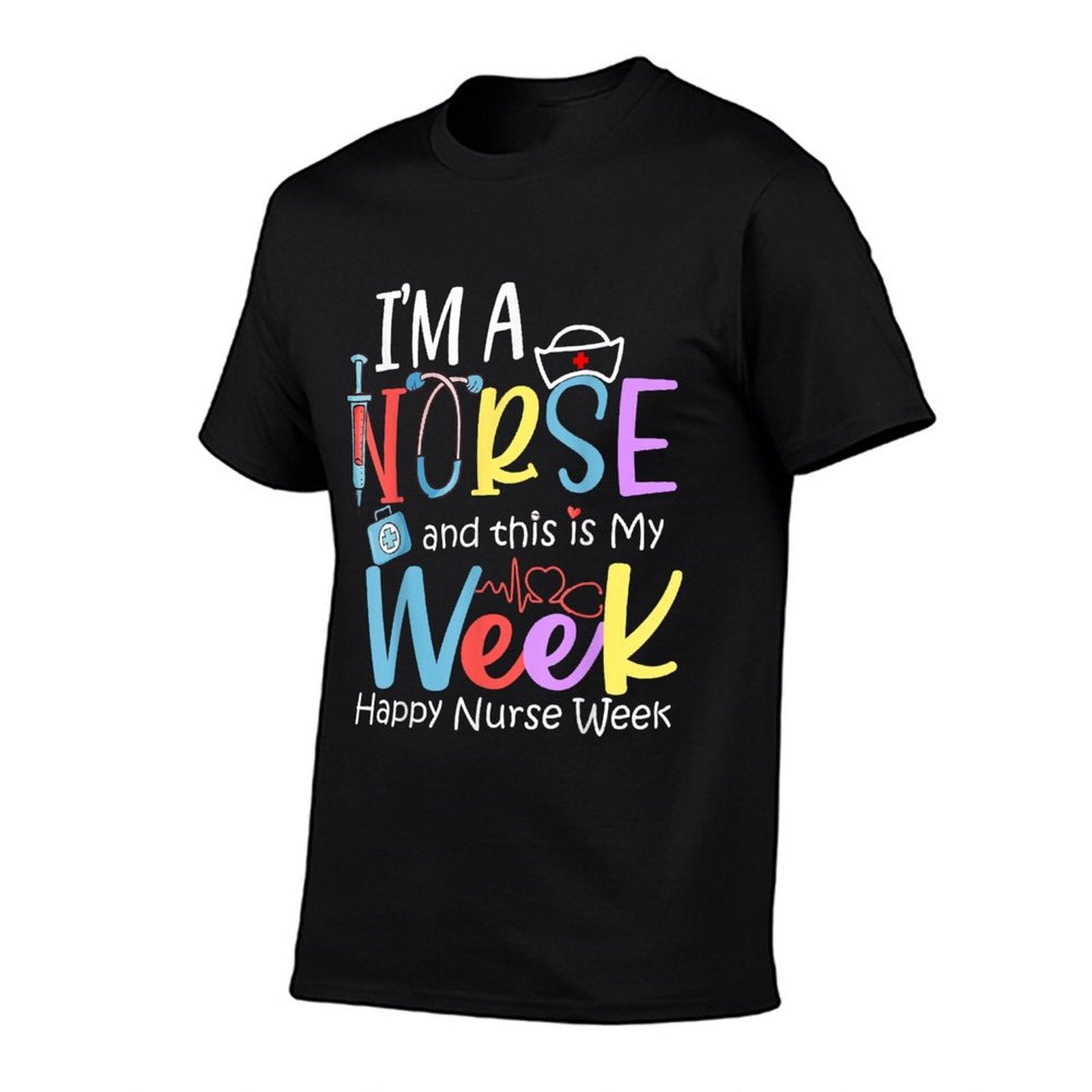 I'm A Nurse And This Is My Week Happy Nurse Week 2024 T-Shirt