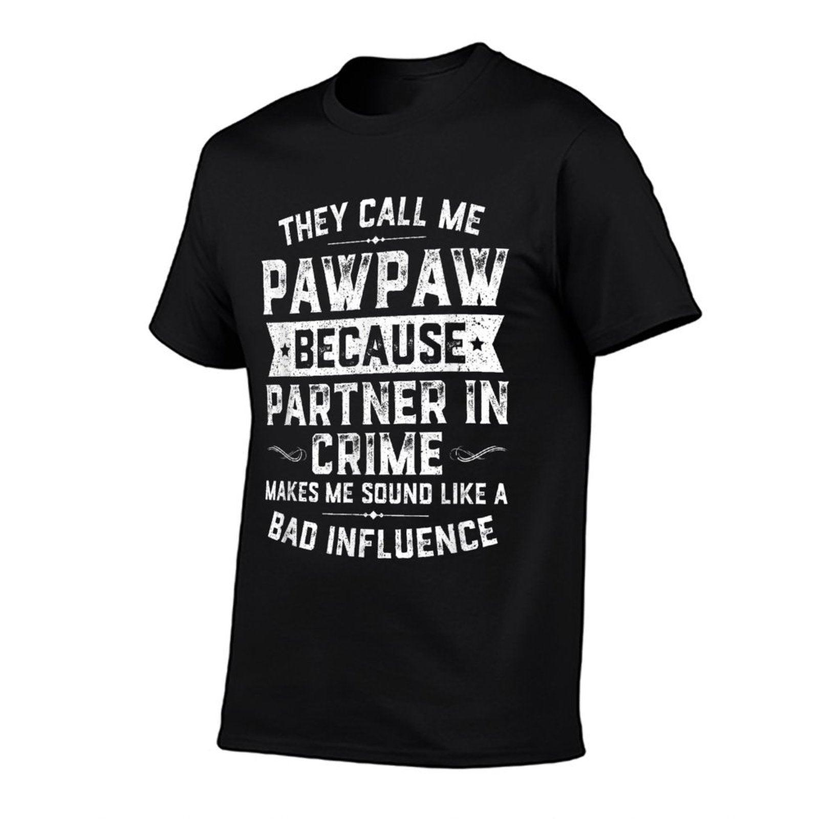 Fathers Day They Call Me Pawpaw Because Partner In Crime T-Shirt