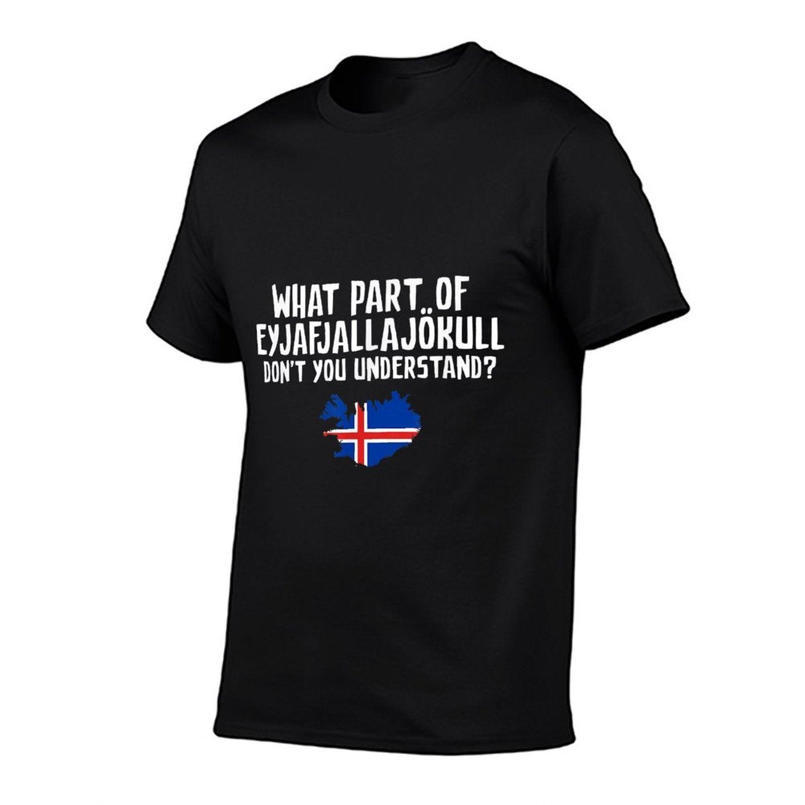 Don't You Understand Volcano Iceland T-Shirt