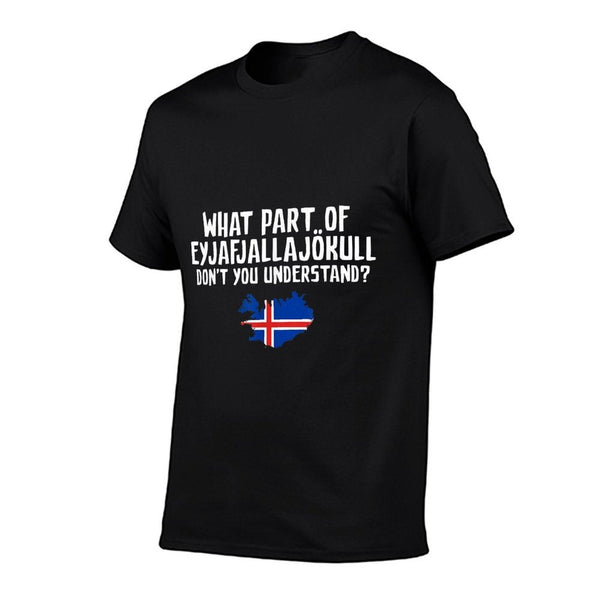 Don't You Understand Volcano Iceland T-Shirt
