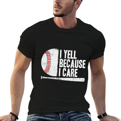 Funny Baseball Fan Humor I Yell Because I Care Baseball Dads T-Shirt