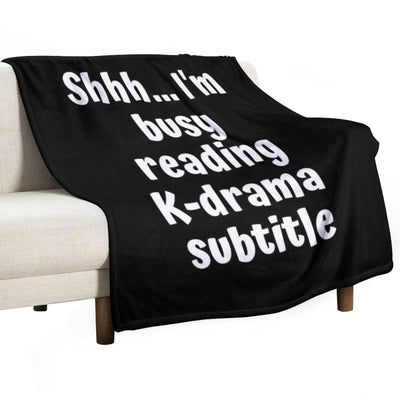 Shh Im Busy Reading Kdrama Subtitle Voice Versatility Throw Blanket