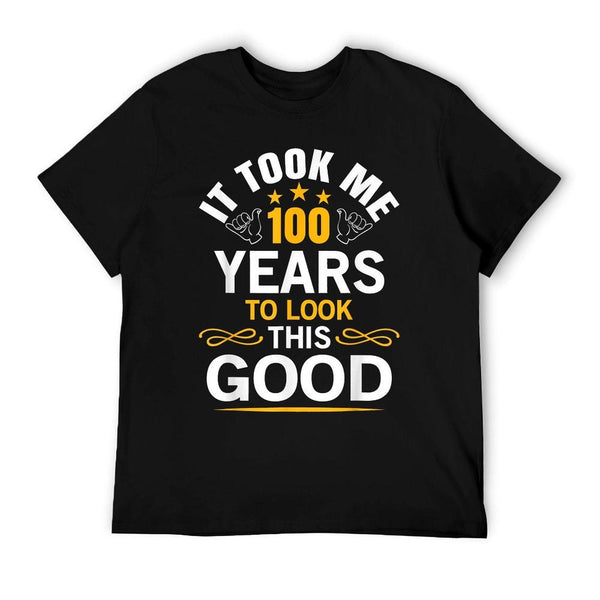 100th Birthday Design Took Me 100 Years Old Birthday T-Shirt