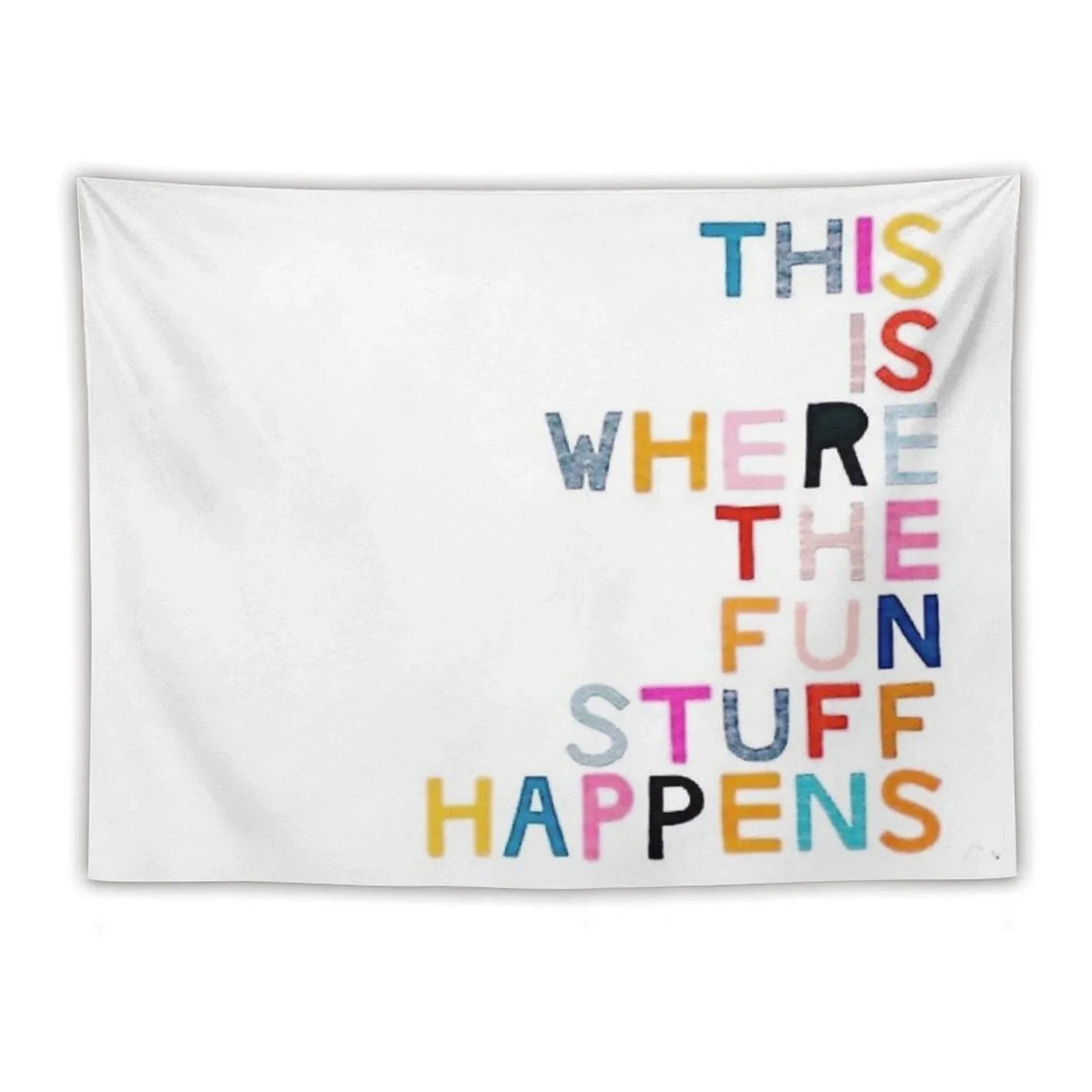This Is Where The Fun Stuff Happens Tapestry