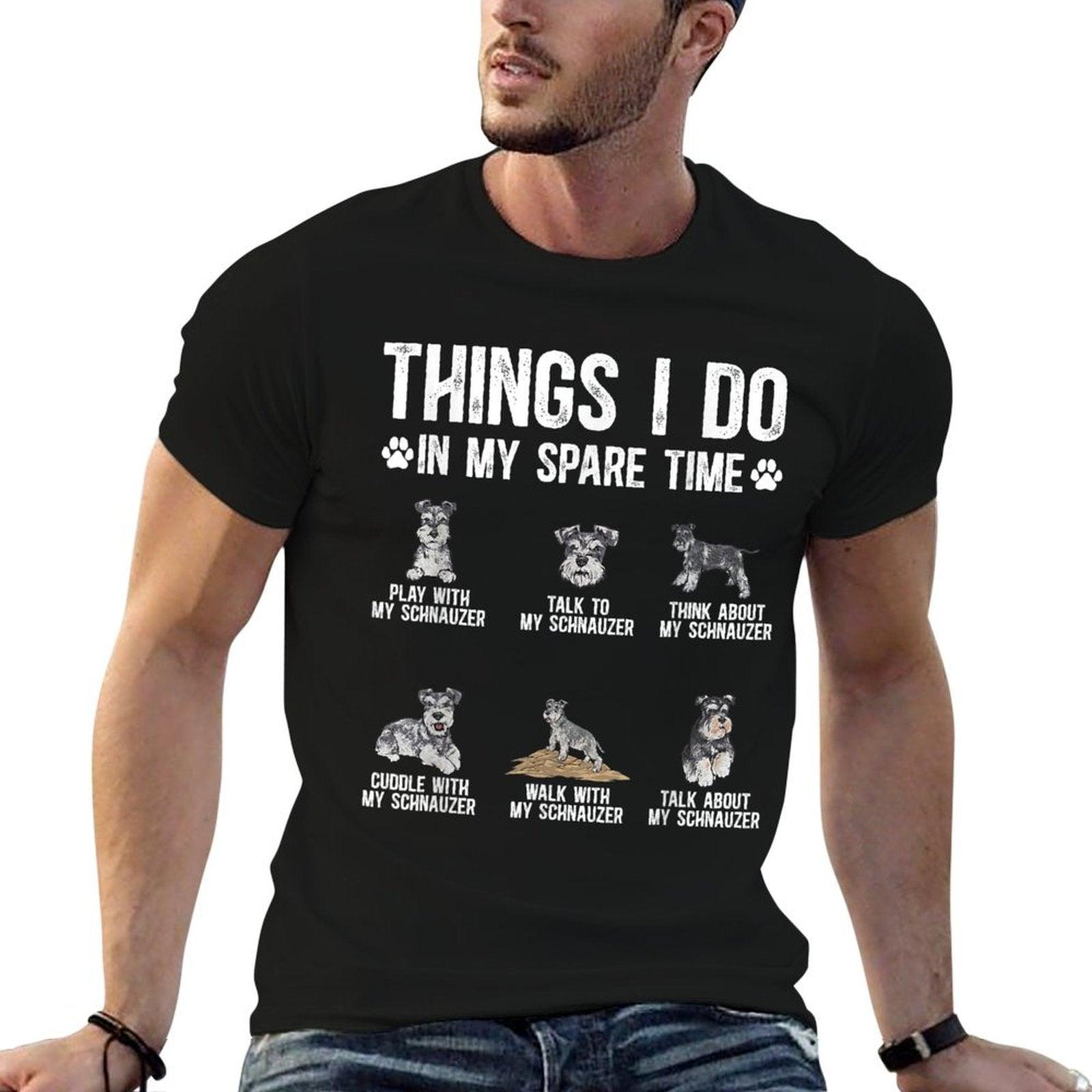Schnauzer Things I Do In My Spare Time Miniature Schnauzer T-Shirt