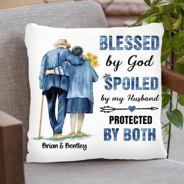Personalized Old Couple Pillow Cover - Best Gift Idea For Grandparents - Blessed By God, Spoiled By My Husband, Protected by Both