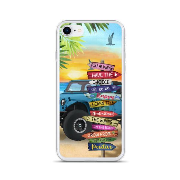 Personalized Off-road SUVs Phone Case - Case For iPhone, Samsung and Xiaomi - You Always Have The Choice To Be Happy