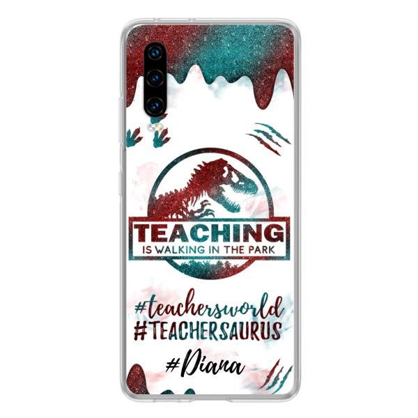 Personalized Teacher Dinosaur Phone Case - Best Gift For Teachers - Teaching Is Walking In The Park - For Xiaomi, Oppo And Huawei Phone Case - 5DGAH6