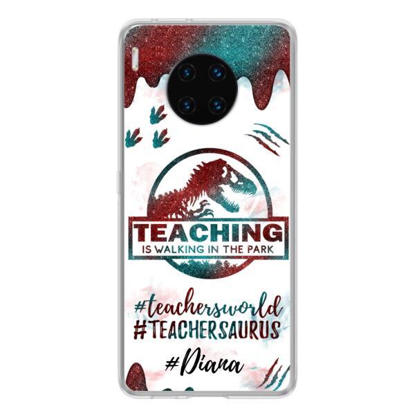 Personalized Teacher Dinosaur Phone Case - Best Gift For Teachers - Teaching Is Walking In The Park - For Xiaomi, Oppo And Huawei Phone Case - 5DGAH6