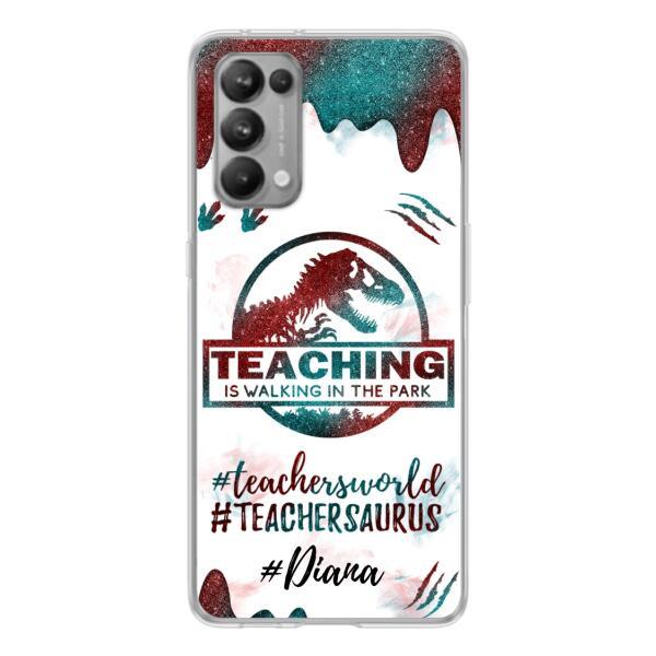 Personalized Teacher Dinosaur Phone Case - Best Gift For Teachers - Teaching Is Walking In The Park - For Xiaomi, Oppo And Huawei Phone Case - 5DGAH6