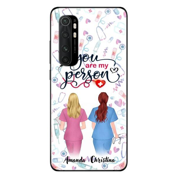 Personalized Nurse Friend Phone Case - Best Gift For Friends - You're My Person - Case For Xiaomi, Oppo And Huawei