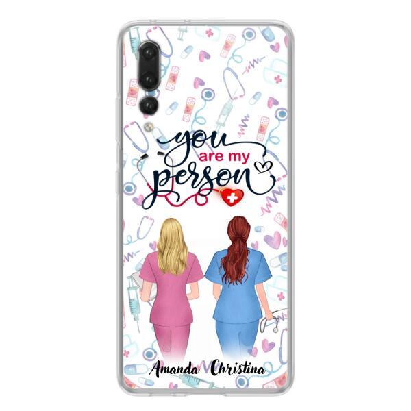 Personalized Nurse Friend Phone Case - Best Gift For Friends - You're My Person - Case For Xiaomi, Oppo And Huawei