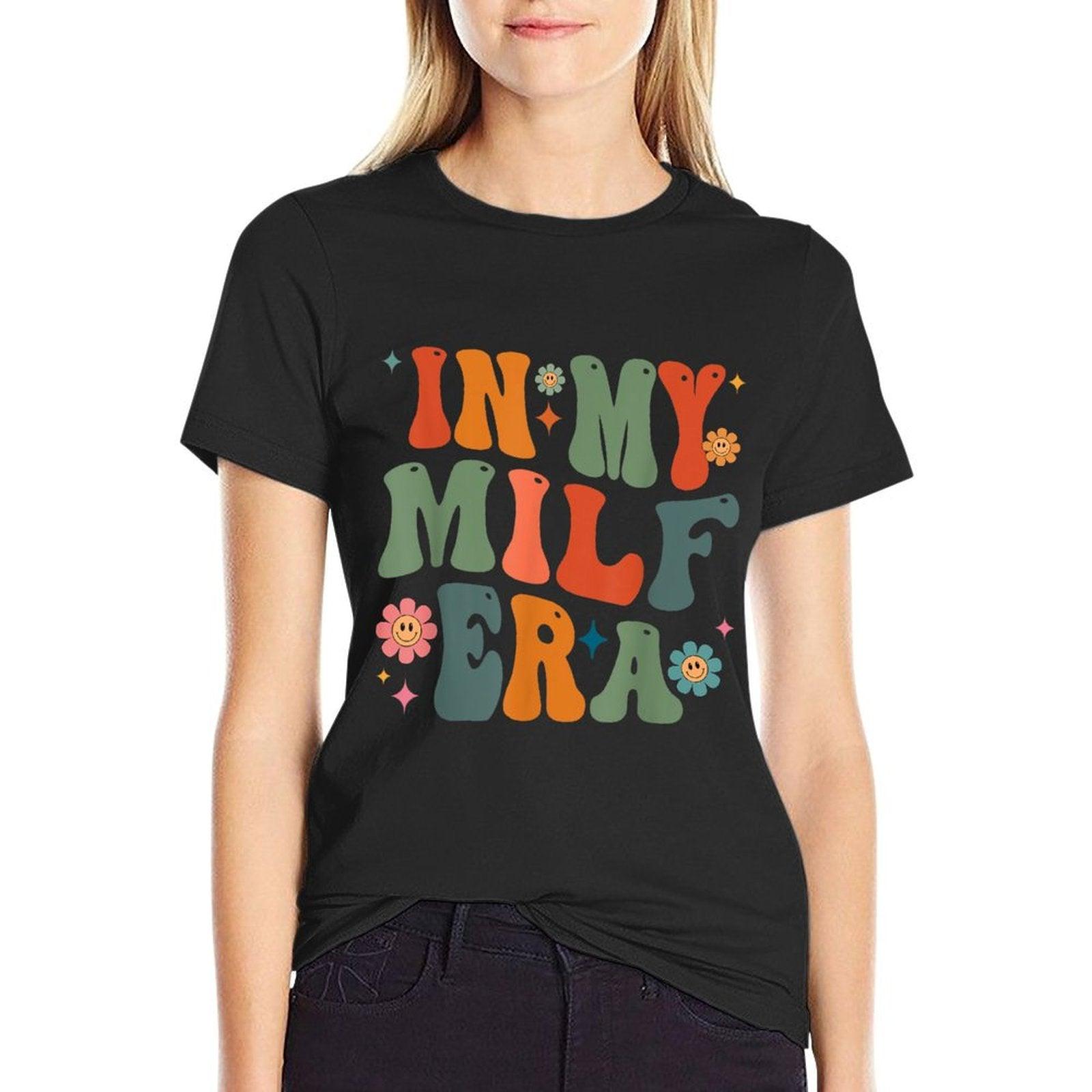 In My Milf Mom Era Mother's Day Flowers Retro Groovy Women T-Shirt