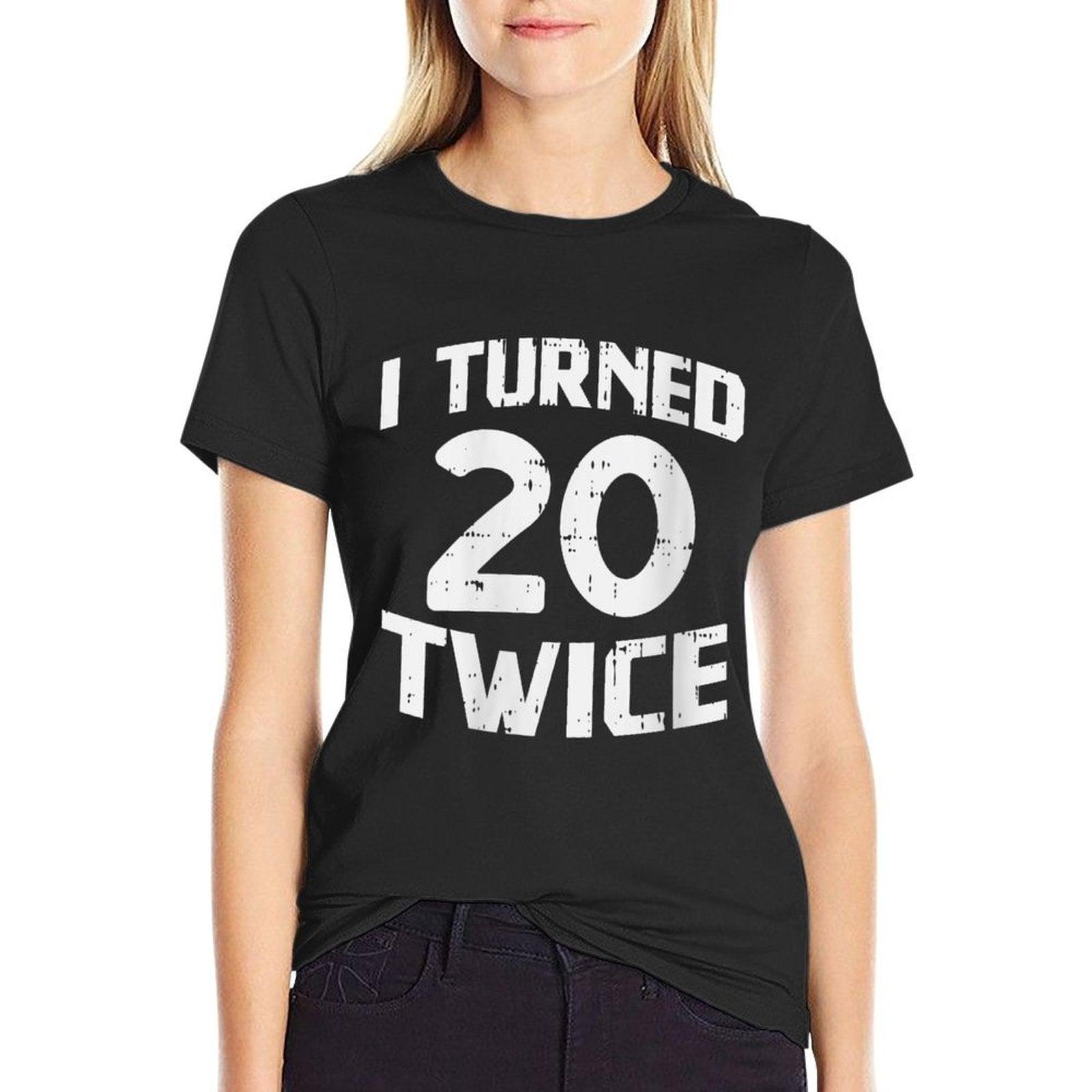 Womens I Turned 20 Twice Funny 40 Year Old 40th Birthday Party Gift  Ribbed Collar T-Shirt