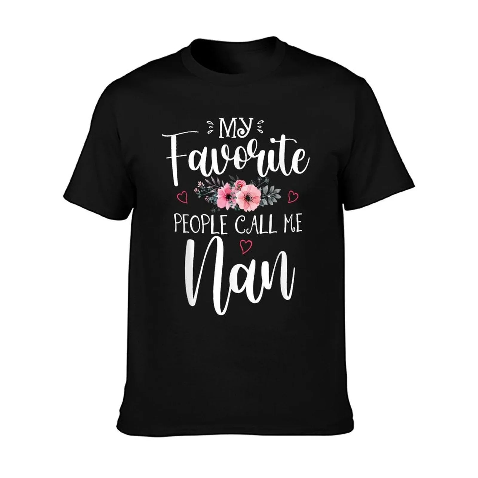 My Favorite People Call Me Nan Funny Floral Mother's Day T-Shirt