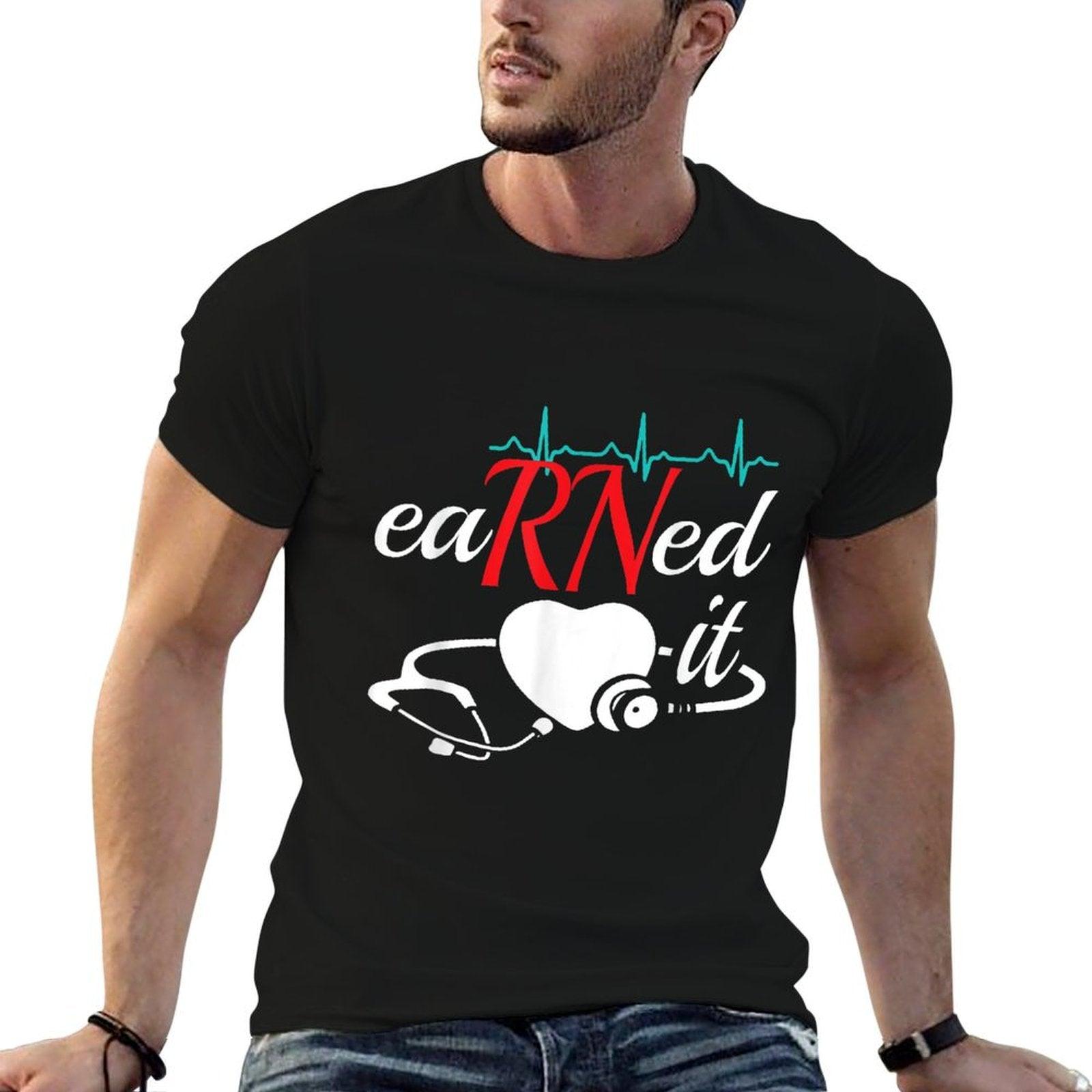 Earned It RN Nurse Nursing Graduation T-Shirt