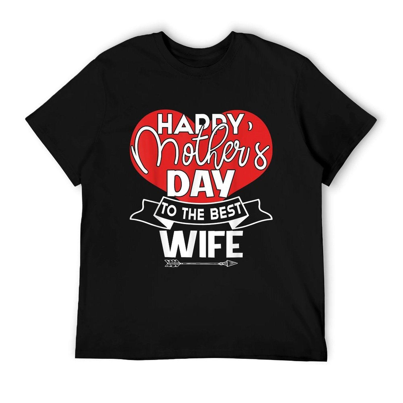Happy Mother's Day To The Best Wife Mother''s Day Gift T-Shirt