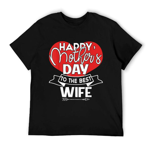 Happy Mother's Day To The Best Wife Mother''s Day Gift T-Shirt