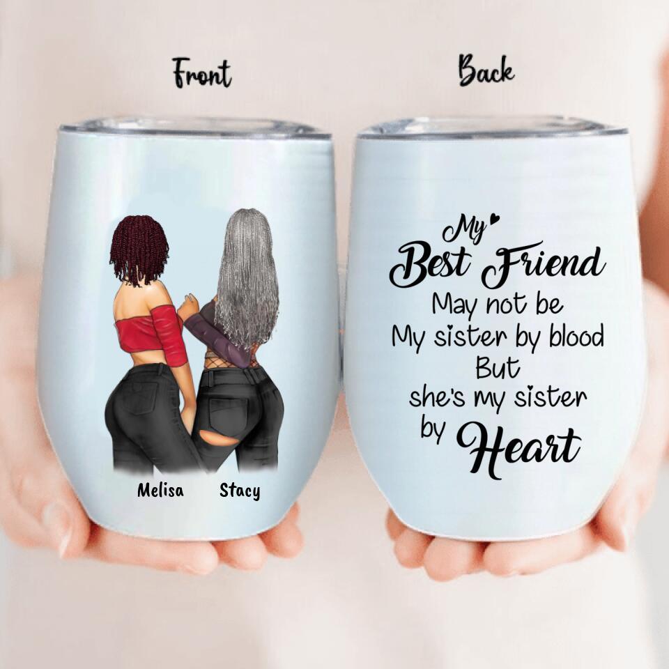 Personalized Friends Wine Tumbler - She's My Sister By Heart
