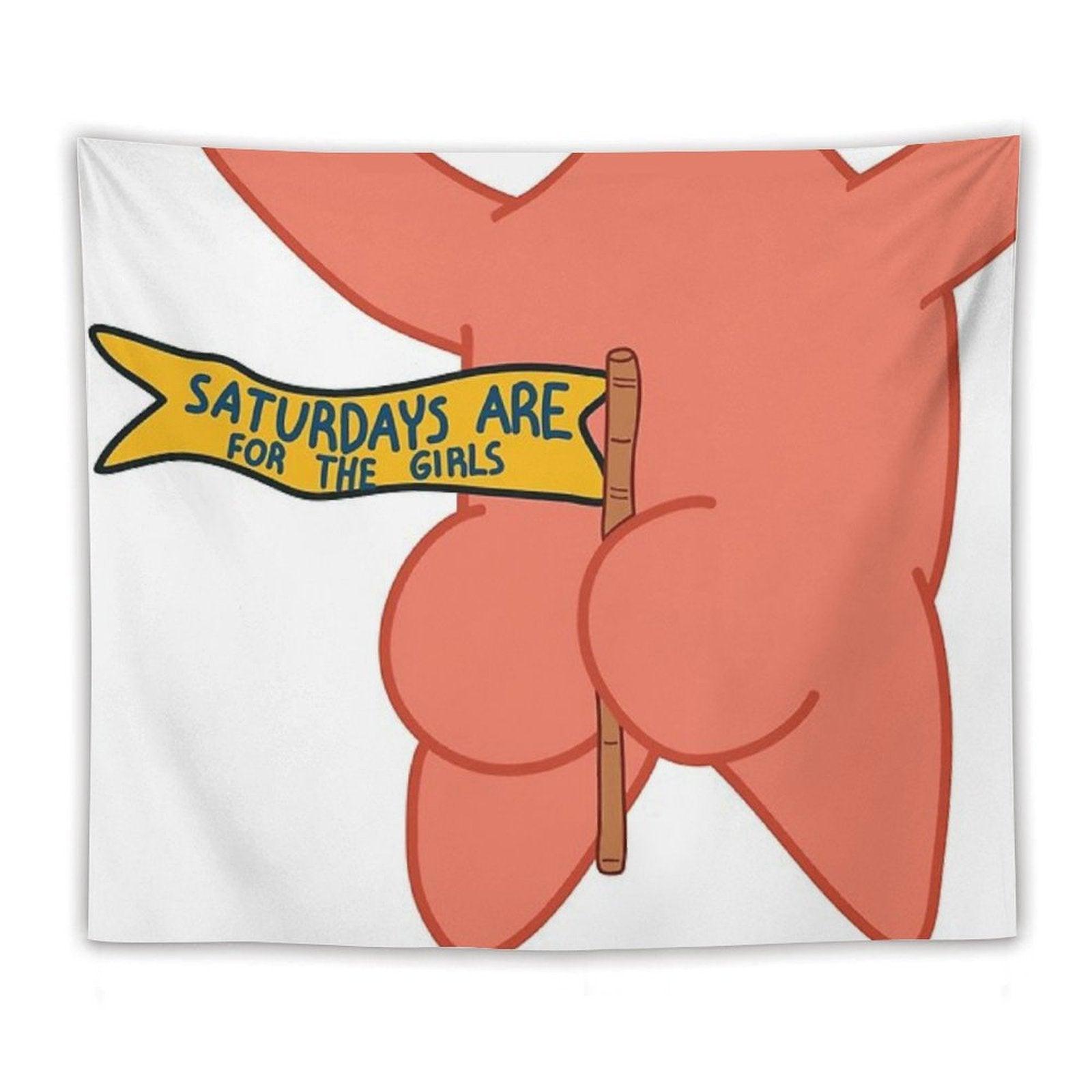 Saturdays Are for The Girls Patrick Star Tapestry
