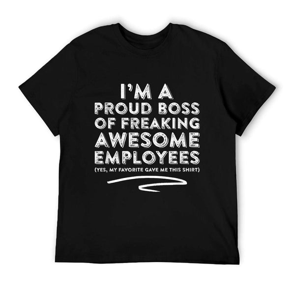 Funny Boss - I'm A Proud Boss Of Freaking Awesome... T-Shirt