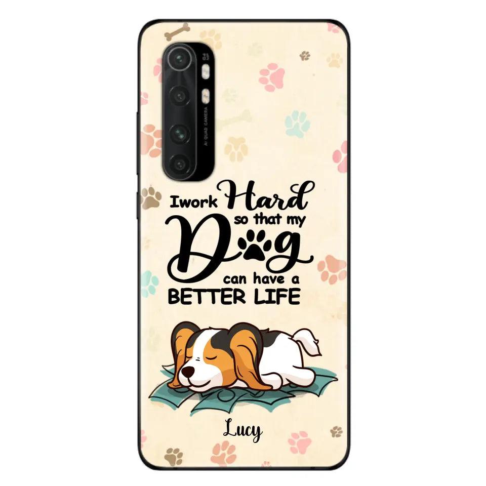 Personalized Dog Phone Case - Best Gift Idea For Dog Lovers With Up to 6 Dogs - I Work Hard So That My Dogs Can Have A Better Life - Case For iPhone, Samsung and Xiaomi