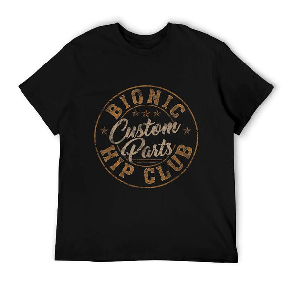 Bionic Hip Club Custom Parts Funny Hip Replacement T-Shirt
