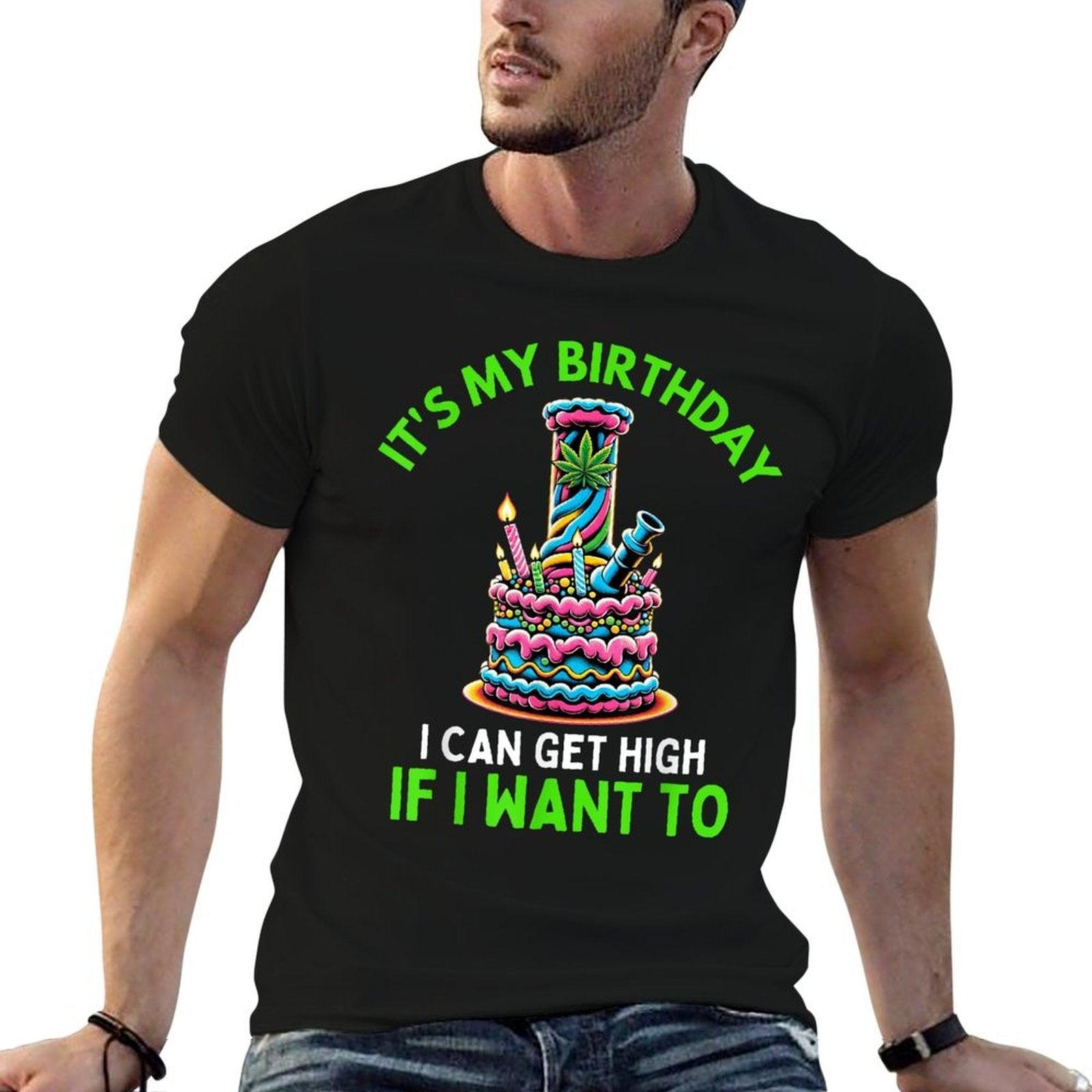 Birthday Marijuana Cannabis Weed Funny 420 Stoner Humor Gift T-Shirt