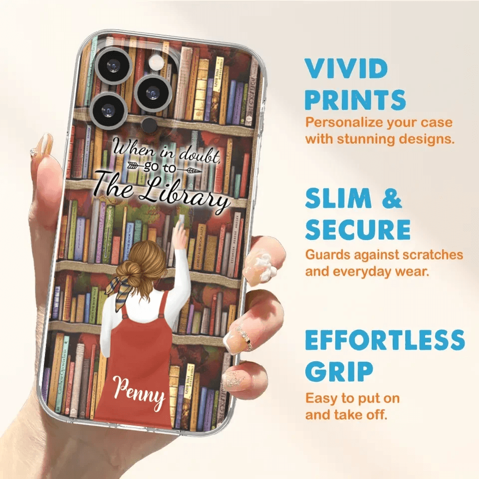 Personalized Reading Girl/ Reading Hobby Phone Case - Best Gift For Reading Girls - When in doubt, go to the library  - 7AZ0EJ