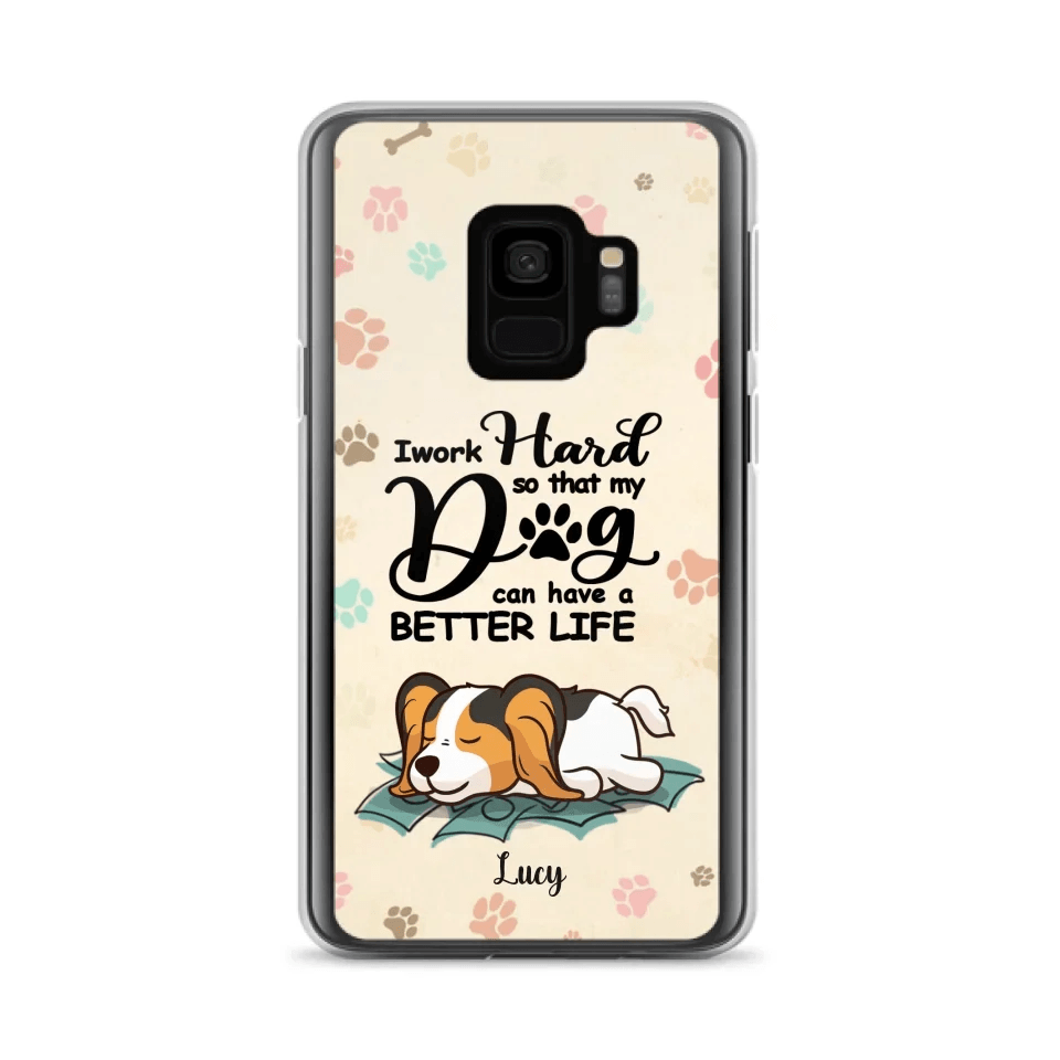 Personalized Dog Phone Case - Best Gift Idea For Dog Lovers With Up to 6 Dogs - I Work Hard So That My Dogs Can Have A Better Life - Case For iPhone, Samsung and Xiaomi