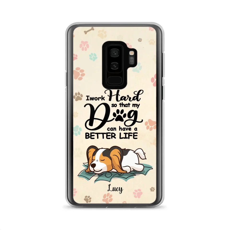 Personalized Dog Phone Case - Best Gift Idea For Dog Lovers With Up to 6 Dogs - I Work Hard So That My Dogs Can Have A Better Life - Case For iPhone, Samsung and Xiaomi