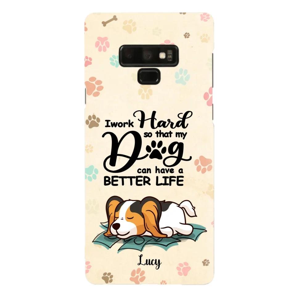 Personalized Dog Phone Case - Best Gift Idea For Dog Lovers With Up to 6 Dogs - I Work Hard So That My Dogs Can Have A Better Life - Case For iPhone, Samsung and Xiaomi