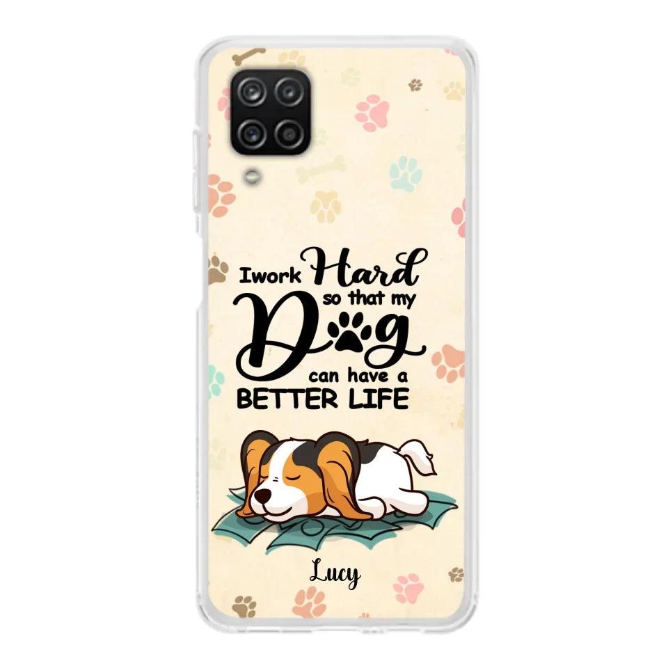 Personalized Dog Phone Case - Best Gift Idea For Dog Lovers With Up to 6 Dogs - I Work Hard So That My Dogs Can Have A Better Life - Case For iPhone, Samsung and Xiaomi