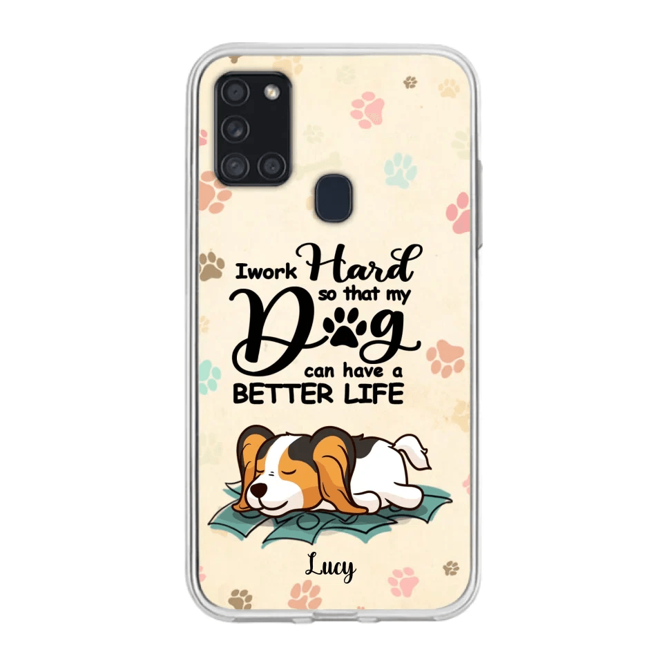 Personalized Dog Phone Case - Best Gift Idea For Dog Lovers With Up to 6 Dogs - I Work Hard So That My Dogs Can Have A Better Life - Case For iPhone, Samsung and Xiaomi