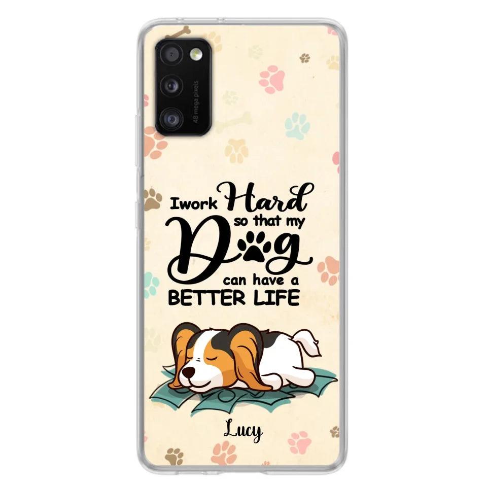 Personalized Dog Phone Case - Best Gift Idea For Dog Lovers With Up to 6 Dogs - I Work Hard So That My Dogs Can Have A Better Life - Case For iPhone, Samsung and Xiaomi