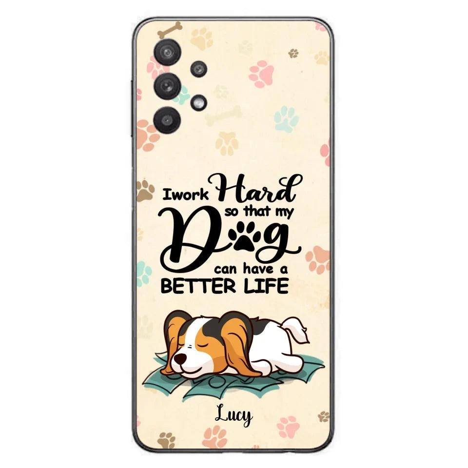 Personalized Dog Phone Case - Best Gift Idea For Dog Lovers With Up to 6 Dogs - I Work Hard So That My Dogs Can Have A Better Life - Case For iPhone, Samsung and Xiaomi