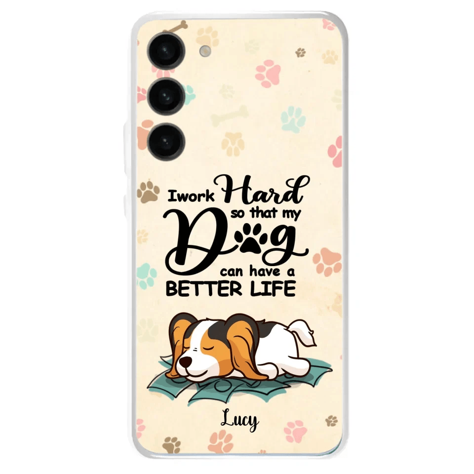 Personalized Dog Phone Case - Best Gift Idea For Dog Lovers With Up to 6 Dogs - I Work Hard So That My Dogs Can Have A Better Life - Case For iPhone, Samsung and Xiaomi