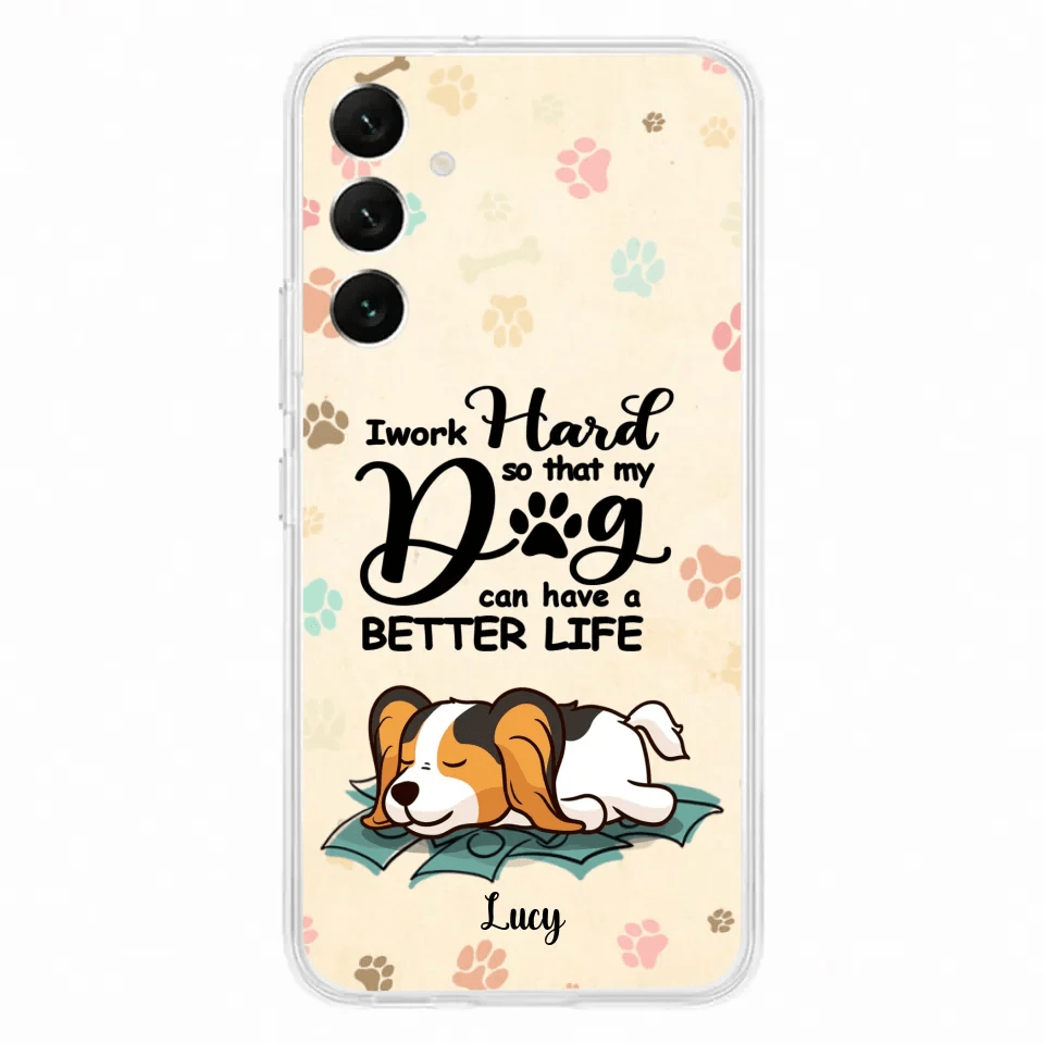 Personalized Dog Phone Case - Best Gift Idea For Dog Lovers With Up to 6 Dogs - I Work Hard So That My Dogs Can Have A Better Life - Case For iPhone, Samsung and Xiaomi