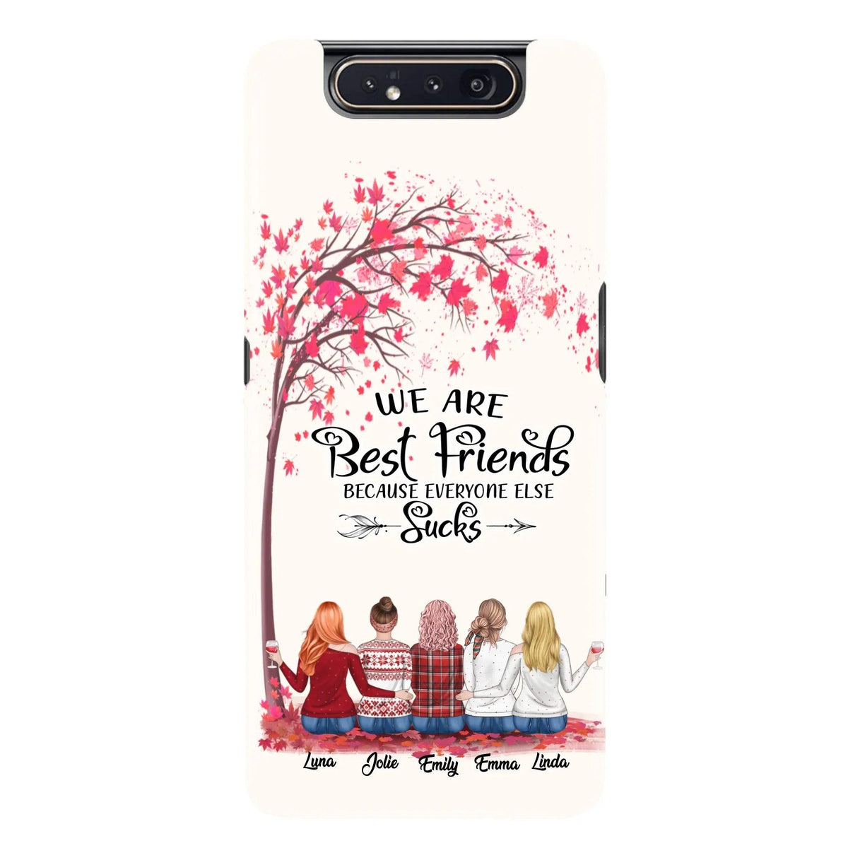 Custom Personalized Best Friends Phone Case - Upto  5 Besties - We Are Best Friends Because Everyone Else Sucks